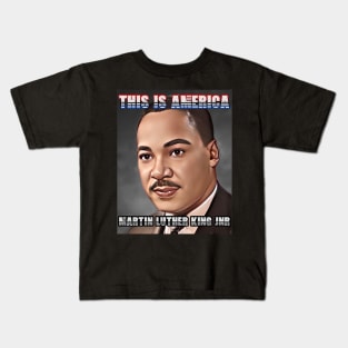 This Is America - Martin Luther King Jnr Kids T-Shirt